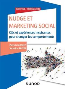Nudge et social marketing : clés et expériences pour changer les comportements