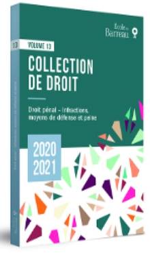 Droit pénal - Infractions, moyens de défense et peine - Collection de droit 2020-2021, volume 13