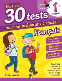 Plus de 30 tests pour se préparer et réussir, 1re année, Français