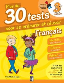 Plus de 30 tests pour se préparer et réussir,  3e année, Français