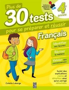 Plus de 30 tests pour se préparer et réussir, 4e année, Français