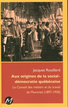 Aux origines de la social-démocratie québécoise