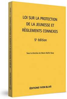 Loi sur la protection de la jeunesse et règlements connexes, 4e édition