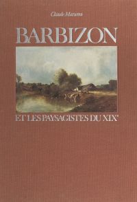 Barbizon et les paysagistes du XIXe