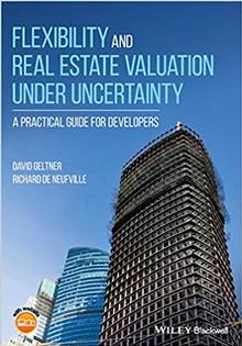 Flexibility and Real Estate Valuation under Uncertainty: A Practical Guide for Developers