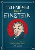 150 énigmes dignes de Albert Einstein : tentez de résoudre ces 150 énigmes, casse-tête et jeux de logique !