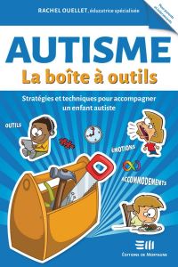 Autisme, la boîte à outils : stratégies et techniques pour accompagner un enfant autiste