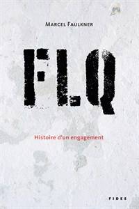 FLQ, histoire d'un engagement