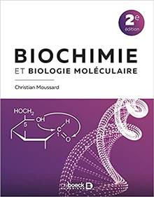 Biochimie et biologie moléculaire: 2e édition
