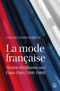 Mode française. Vecteur d'influence aux États-Unis (1946-1960)