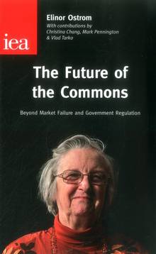 Future of the Commons : Beyond Market Failure and Government Regulations