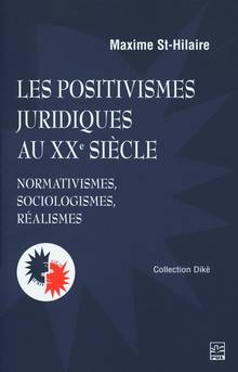 Les positivismes juridiques au XXe siècle : normativismes, sociologismes, réalismes