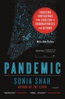Pandemic : Tracking Contagions, from Cholera to Coronaviruses and Beyond