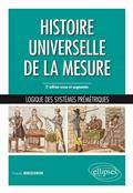 Histoire universelle de la mesure : logique des systèmes prémétriques 2e édition revue et augmentée