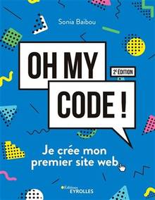 Oh my code ! : je crée mon premier site web