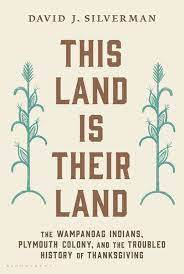 This Land Is Their Land : The Wampanoag Indians, Plymouth Colony, and the Troubled History of Thanksgiving