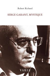 Serge Garant, mystique
