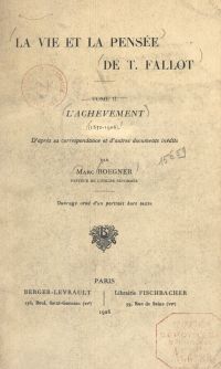 La vie et la pensée de T. Fallot (2). L'achèvement (1872-1904)