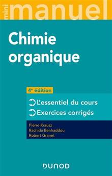 Chimie organique : l'essentiel du cours, exercices corrigés : 4e édition