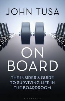 On Board : The Insider's Guide to Surviving Life in the Boardroom