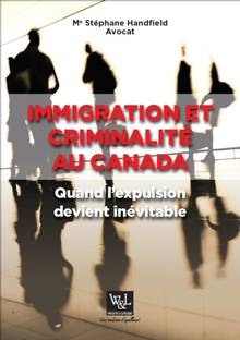 Immigration et criminalité au Canada : Quand l'expulsion devient inévitable