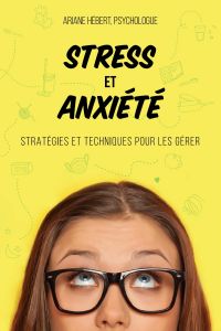Stress et anxiété : stratégies et techniques pour les gérer