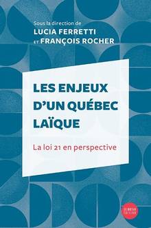 Les enjeux d'un Québec laïque : la loi 21 en perspective