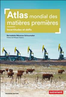 Atlas mondial des matières premières : incertitudes et défis, 3e édition