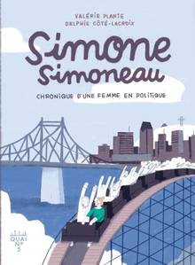 Simone Simoneau : chronique d'une femme en politique