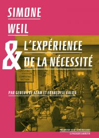 Simone Weil & l'expérience de la nécessité Nouvelle édition