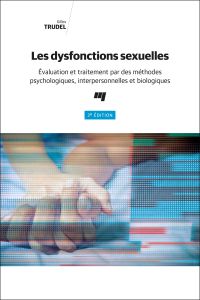 Les dysfonctions sexuelles : évaluation et traitement par des méthodes psychologiques