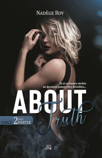 About Truth : Volume 2, 2e partie