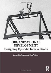 Organizational Development: Designing Episodic Interventions/