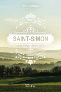 Les Denys de Saint-Simon tome 1. Une question d'honneur