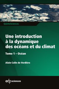 Une introduction à la dynamique  des océans et du climat - Tome 1 Océan