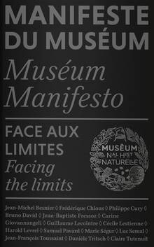 Manifeste du Muséum: Face aux limites /Museum manifesto:Facing the limits