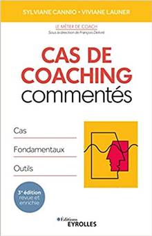 Cas de coaching commentés, 3e édition : cas, fondamentaux, outils