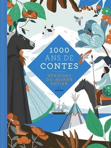 1000 ans de contes : Héroïnes du monde entier