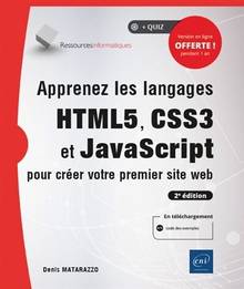Apprenez les langages HTML5, CSS3 et JavaScript pour créer votre premier site web : 2e édition