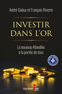 Investir dans l'or : Le nouveau Klondike à la portée de tous