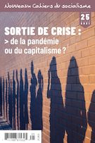 Nouveau cahier du socialisme no 25: Sortie de crise: de la pandémie ou du capitalisme?