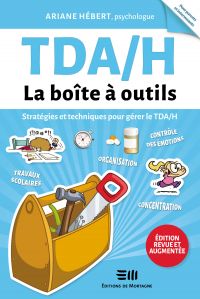 TDA/H La boîte à outils : Stratégies et techniques pour gérer le TDA/H