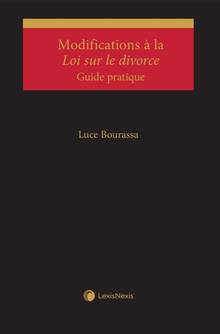 Modifications à la Loi sur le divorce - Guide pratique