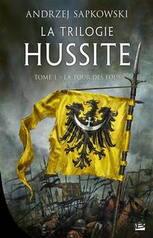 La trilogie hussite  Volume 1, La tour des fous