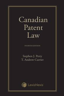 Canadian Patent Law, 4th Edition