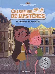 Chasseurs de mystères : Volume 2, Le fantôme de Versailles