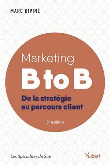 Marketing B to B : de la stratégie au parcours client
