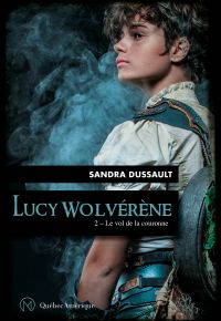 Lucy Wolvérène 2 - Le vol de la couronne