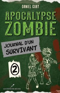 Apocalypse zombie : Volume 2, Journal d'un survivant