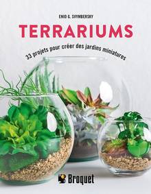 Terrariums 33 projets pour créer des jardins miniatures